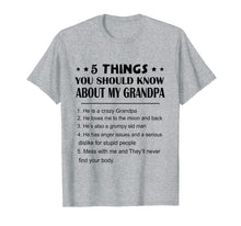 Load image into Gallery viewer, Funny shirts V-neck Tank top Hoodie sweatshirt usa uk au ca gifts for 5 Things You Should Know About My Grandpa T-Shirt 741714