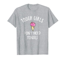 Load image into Gallery viewer, Funny shirts V-neck Tank top Hoodie sweatshirt usa uk au ca gifts for Funny Tough Girls Don't Need Tonsils Ice Cream Lover Shirt 1027456