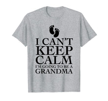 Load image into Gallery viewer, Funny shirts V-neck Tank top Hoodie sweatshirt usa uk au ca gifts for I can't keep calm i'm going to be a grandma T-shirt Funny 871955