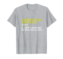 Load image into Gallery viewer, Taekwondo Brother Like A Normal Brother But Cooler T Shirt