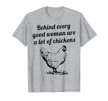 Load image into Gallery viewer, Funny shirts V-neck Tank top Hoodie sweatshirt usa uk au ca gifts for Behind Every Good Woman Are A Lot Of Chickens TShirt 1311539