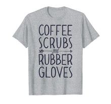 Load image into Gallery viewer, Funny shirts V-neck Tank top Hoodie sweatshirt usa uk au ca gifts for Coffee Scrubs and Rubber Gloves T shirt Nurse Women Gifts 1266645