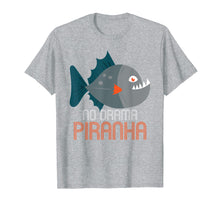 Load image into Gallery viewer, Funny shirts V-neck Tank top Hoodie sweatshirt usa uk au ca gifts for Piranha T Shirt | No Drama Piranha | Piranha Gifts Idea 1516112