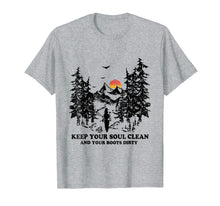 Load image into Gallery viewer, Keep Your Soul Clean And Your Boots Dirty Hiking T-Shirt