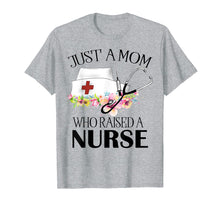 Load image into Gallery viewer, Funny shirts V-neck Tank top Hoodie sweatshirt usa uk au ca gifts for just a mom who raised a nurse t-shirt nurse gifts 1850589