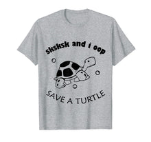 Load image into Gallery viewer, SkSkSk and i oop save turtles meme vintage apparel gift T-Shirt