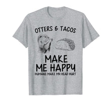 Load image into Gallery viewer, Otters And Tacos Make Me Happy Otters Gifts Boys Girls T-Shirt