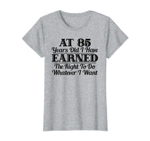 Load image into Gallery viewer, Funny shirts V-neck Tank top Hoodie sweatshirt usa uk au ca gifts for Funny 85th Birthday Gift T-Shirt - Do Whatever I Want Shirt 574227