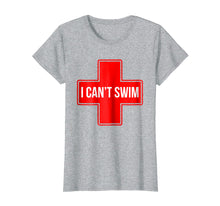 Load image into Gallery viewer, Funny shirts V-neck Tank top Hoodie sweatshirt usa uk au ca gifts for I Can't Swim Tshirt - Lifeguard T-Shirt - Swimming Tee 165880