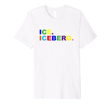 Load image into Gallery viewer, Funny shirts V-neck Tank top Hoodie sweatshirt usa uk au ca gifts for Iceberg. T-Shirt Ice. Iceberg. 2439638
