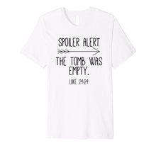 Load image into Gallery viewer, Funny shirts V-neck Tank top Hoodie sweatshirt usa uk au ca gifts for Spoiler Alert the Tomb Was Empty, Womens Shirt, Christian 2351299
