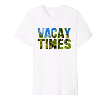 Load image into Gallery viewer, Funny shirts V-neck Tank top Hoodie sweatshirt usa uk au ca gifts for Vacay Times Shirt Vacation Date T-Shirt 1818762
