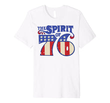 Load image into Gallery viewer, The Spirit 76 Vintage Retro 4th of July Independence Day Premium T-Shirt 839189
