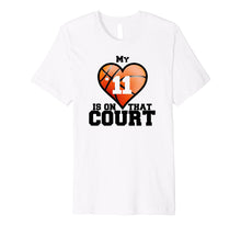 Load image into Gallery viewer, Funny shirts V-neck Tank top Hoodie sweatshirt usa uk au ca gifts for My Heart Is On That Court #11 T-Shirt Basketball Mom Tee 2554902
