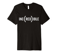Load image into Gallery viewer, Funny shirts V-neck Tank top Hoodie sweatshirt usa uk au ca gifts for INC(RED)IBLE T-Shirt 1786861
