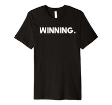 Load image into Gallery viewer, Funny shirts V-neck Tank top Hoodie sweatshirt usa uk au ca gifts for Winning T Shirt 3263252
