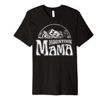 Load image into Gallery viewer, Funny shirts V-neck Tank top Hoodie sweatshirt usa uk au ca gifts for Mountain Mama T-Shirt 2694955
