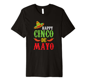Funny shirts V-neck Tank top Hoodie sweatshirt usa uk au ca gifts for Cute Happy Cinco De Mayo T-Shirt 2591815