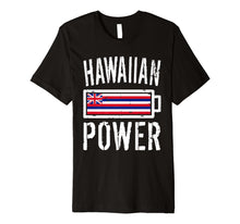 Load image into Gallery viewer, Funny shirts V-neck Tank top Hoodie sweatshirt usa uk au ca gifts for Hawaii Flag T-Shirt | Hawaiian Power Battery Proud Tee 2732142
