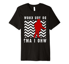 Load image into Gallery viewer, Funny shirts V-neck Tank top Hoodie sweatshirt usa uk au ca gifts for Twin Peaks Do You Know Who I Am The Arm Text Premium T-Shirt 1571618
