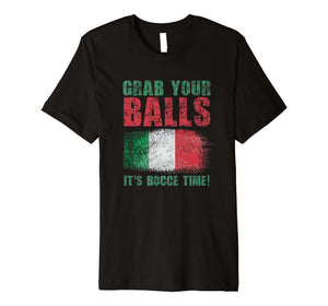Funny shirts V-neck Tank top Hoodie sweatshirt usa uk au ca gifts for Grab Your Balls It's Bocce Time Lawn Bowling Premium T-Shirt 2906033