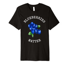 Load image into Gallery viewer, Funny shirts V-neck Tank top Hoodie sweatshirt usa uk au ca gifts for BLUEBERRIES MATTER FUN BLUEBERRY LOVERS T-SHIRT 1990954

