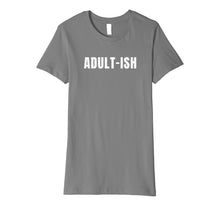 Load image into Gallery viewer, Funny shirts V-neck Tank top Hoodie sweatshirt usa uk au ca gifts for Adult-ish T-Shirt 1530199
