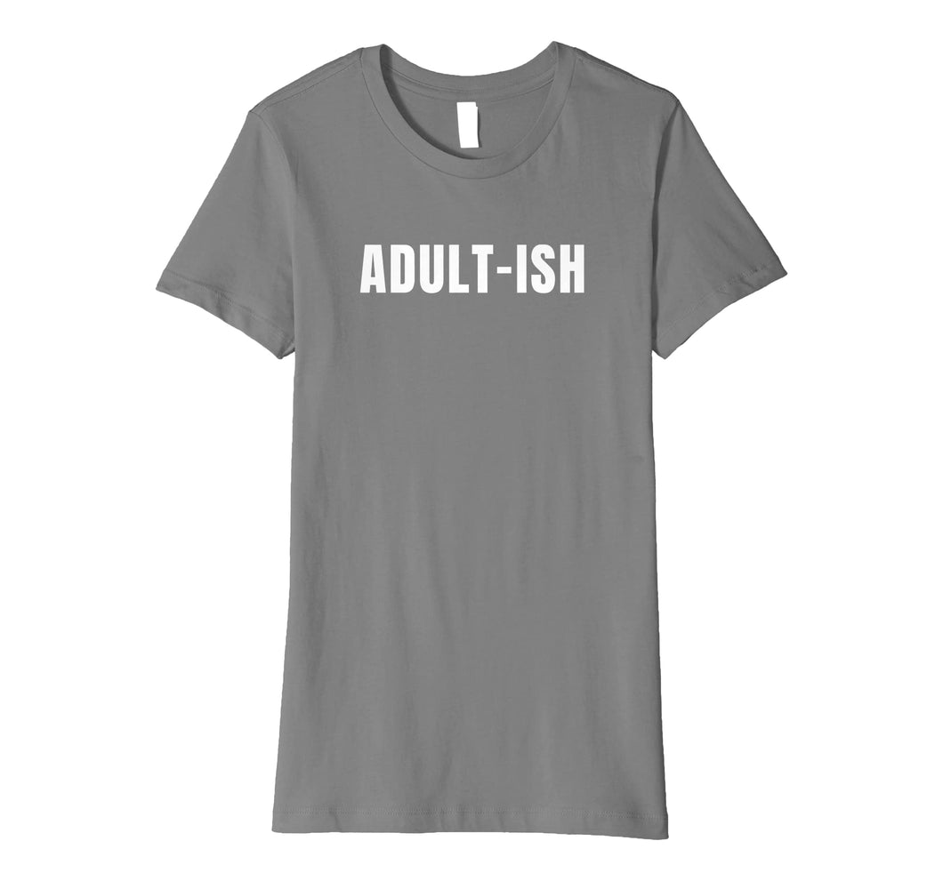 Funny shirts V-neck Tank top Hoodie sweatshirt usa uk au ca gifts for Adult-ish T-Shirt 1530199