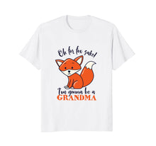 Load image into Gallery viewer, Funny shirts V-neck Tank top Hoodie sweatshirt usa uk au ca gifts for I&#39;m Gonna Be A Grandma Fox T-shirt Funny Baby Announcement 1343522
