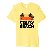Load image into Gallery viewer, Funny shirts V-neck Tank top Hoodie sweatshirt usa uk au ca gifts for No One Likes A Shady Beach Shirt | Funny Sayings For Summer 1231968
