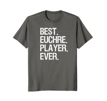 Load image into Gallery viewer, Funny shirts V-neck Tank top Hoodie sweatshirt usa uk au ca gifts for Euchre T-Shirt - Funny Best Euchre Card Game Player 1081685
