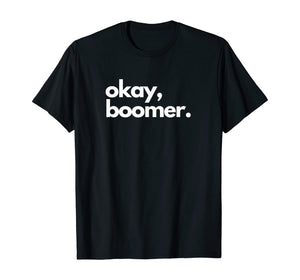 Okay, boomer millennial meme T-Shirt