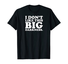 Load image into Gallery viewer, Midwest Weather Haters-I Don't Like this BIG Darkness T-Shirt
