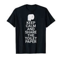 Load image into Gallery viewer, Keep Calm And Share The Toilet Paper: Funny Toilet Paper TShirt217487
