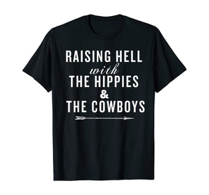 Raising Hell With The Hippies & The Cowboys T-Shirt
