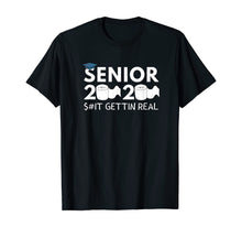 Load image into Gallery viewer, Senior 2020 Toilet Paper Shit Gettin Real Funny Apocalypse TShirt94232
