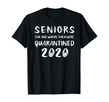 Load image into Gallery viewer, Seniors The One Where They Were Quarantined 2020 Quarantine TShirt95991

