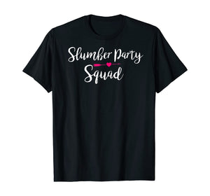 Slumber Party Squad - Great for Sleepover T-Shirt