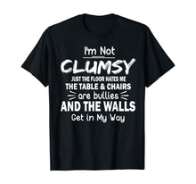 Load image into Gallery viewer, Funny shirts V-neck Tank top Hoodie sweatshirt usa uk au ca gifts for I&#39;m Not Clumsy T Shirt Funny People saying Sarcastic Gifts T-Shirt 170126
