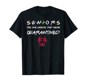 Seniors The One Where They Were Quarantined 2020 Friend Gift TShirt93655