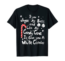 Load image into Gallery viewer, Funny shirts V-neck Tank top Hoodie sweatshirt usa uk au ca gifts for Mens If You Jingle My Balls and Lick My Candy Cane Christmas Gift T-Shirt 979917
