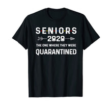 Load image into Gallery viewer, Seniors The One Where They Were Quarantined 2020 Gift Funny TShirt265336
