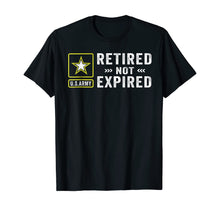 Load image into Gallery viewer, Retired Army Not Expired T-Shirt
