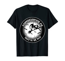 Load image into Gallery viewer, Underestimate me, that'll be fun T-Shirt
