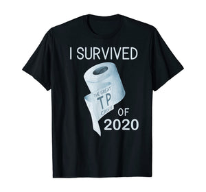 Toilet Paper Joke  I Survived the TP Crisis of 2020 T-Shirt89182