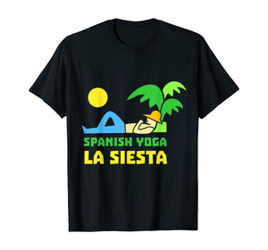 Spanish Yoga La Siesta T-Shirt Lazy Nap Wine Gift T-Shirt