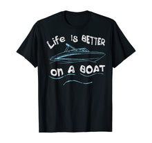 Load image into Gallery viewer, Funny shirts V-neck Tank top Hoodie sweatshirt usa uk au ca gifts for Life is Better on a Boat Captain Boater Boating Pontoon Tee T-Shirt 129225
