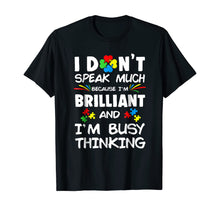 Load image into Gallery viewer, Funny shirts V-neck Tank top Hoodie sweatshirt usa uk au ca gifts for I Don&#39;t Speak Much Because I&#39;m Brilliant And I&#39;m Busy Thinki 140724
