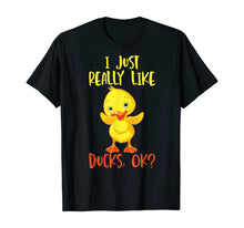 Load image into Gallery viewer, Duck Tshirt  I Just Really Like Ducks T-Shirt269782

