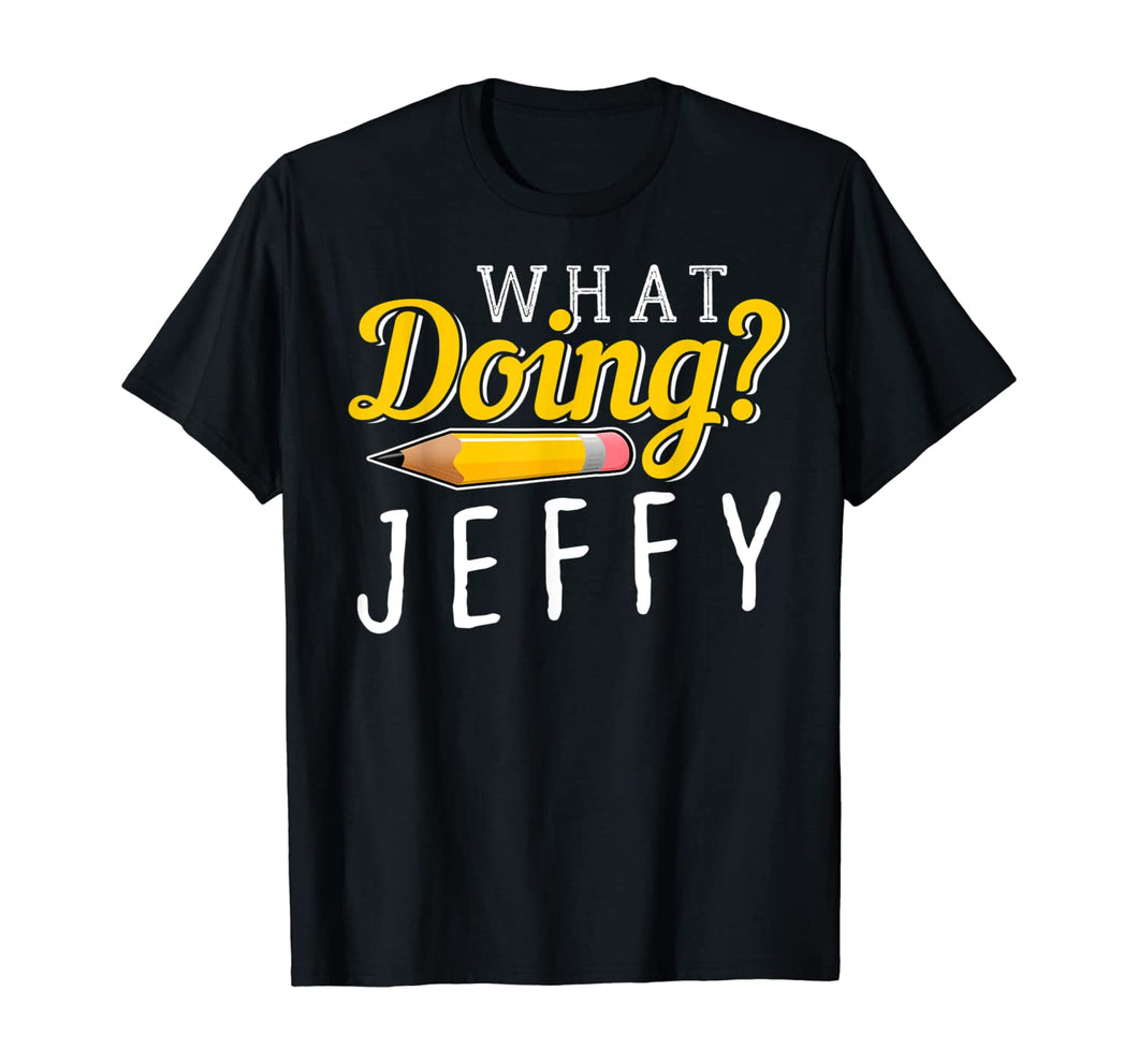 Funny shirts V-neck Tank top Hoodie sweatshirt usa uk au ca gifts for Cool What Doing? Jeffy T-Shirt I Gift Men Women Kids Friends T-Shirt 174730